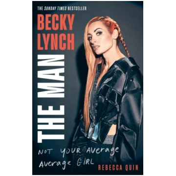 Becky Lynch: The Man : Not Your Average Average Gi