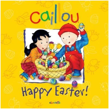 Caillou: Happy Easter! Chouette Editions