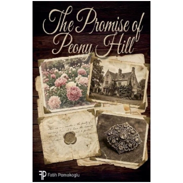 The Promise of Peony Hill Fatih Pomakoglu