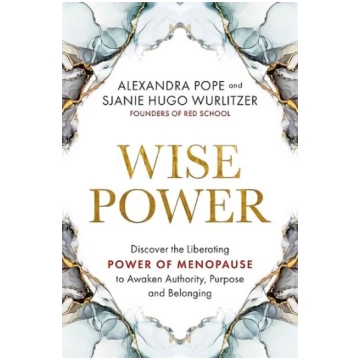 Wise Power: Discover the Liberating Power of Menop