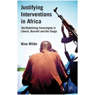 Justifying Interventions in Africa: (De)Stabilizin