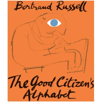 Good Citizen"s Alphabet Bertrand Russell