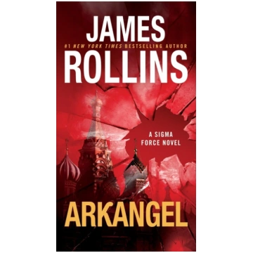 Arkangel: A Sigma Force Novel Harper Collins Publ.