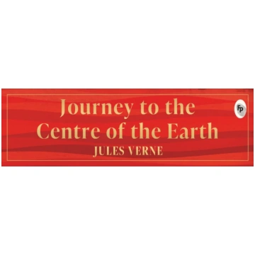 Journey to the Centre of the Earth Verne, Jules