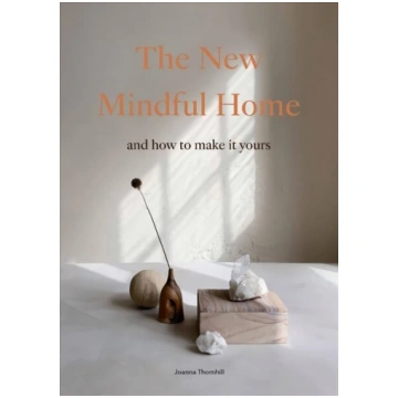 New Mindful Home: And how to make it yours