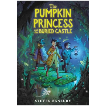 The Pumpkin Princess and the Buried Castle Steven 