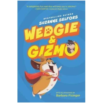 Wedgie & Gizmo Suzanne Selfors