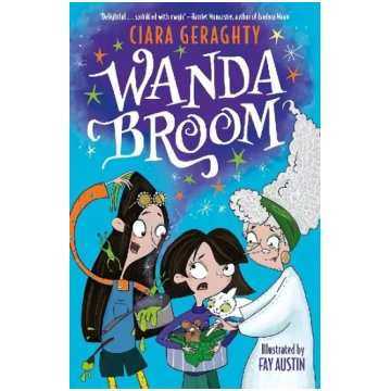 Wanda Broom: for fans of Isadora Moon and The Wors