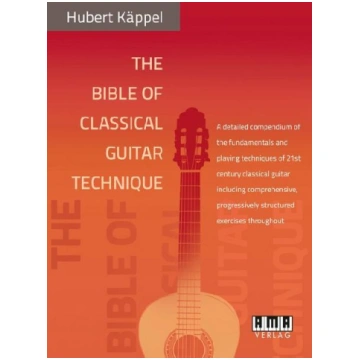 The Bible of Classical Guitar Technique: A detaile