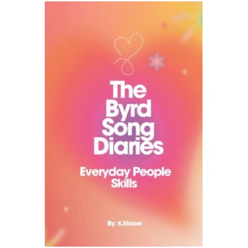 The Byrd Song Diaries (Everyday People Skills) Nak