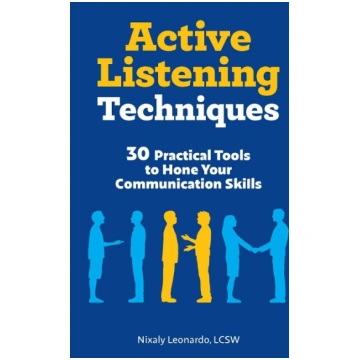 Active Listening Techniques: 30 Practical Tools to