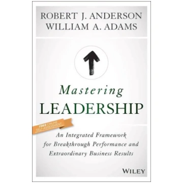 Mastering Leadership - An Integrated Framework for