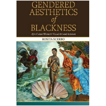 Gendered Aesthetics of Blackness: Afro-Cuban Women