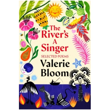 River"s A Singer: Selected Poems Valerie Bloom
