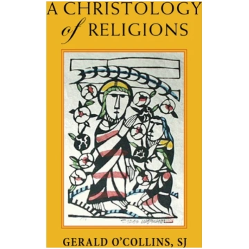 Christology of Religions Gerald O"Collins