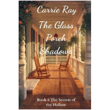 The Glass Porch Shadows Carrie Ray The Secrets of 