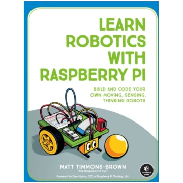Learn Robotics with Raspberry Pi Matt Timmons-Brow
