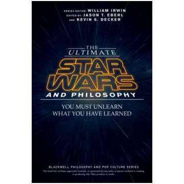 Ultimate Star Wars and Philosophy Jason T. Eberl