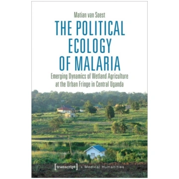 The Political Ecology of Malaria Emerging Dynamics