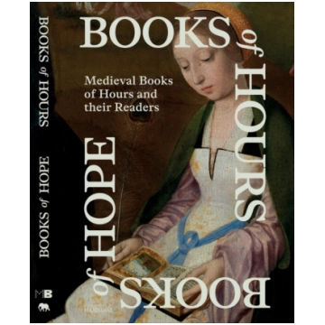 Books of Hours Books of Hope : Medieval Books of H