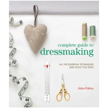Complete Guide to Dressmaking Jules Falllon