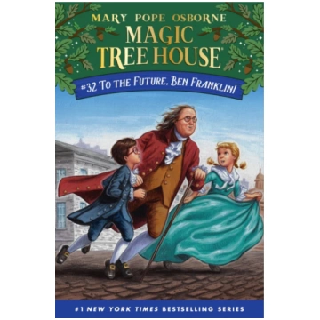 To the Future, Ben Franklin! Mary Pope Osborne