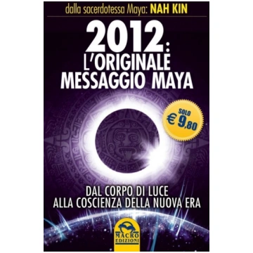 2012 L'Originale Messaggio Maya - Ebook