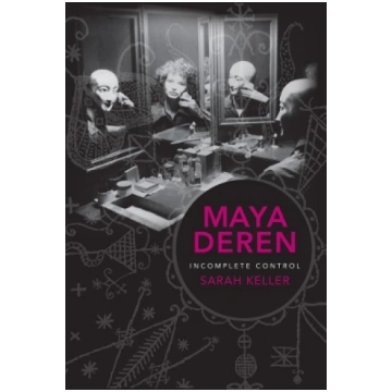 Maya Deren: Incomplete Control
