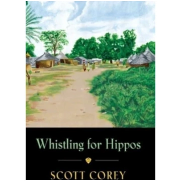 Whistling for Hippos Scott Corey