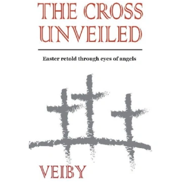 The Cross Unveiled: Easter retold through eyes of