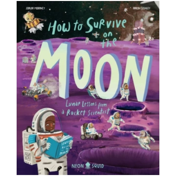 How to Survive on the Moon, Lunar Lessons from a R