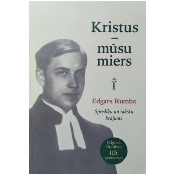 Lietots - Kristus mūsu miers - Edgars Rumba