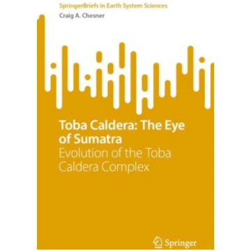 Toba Caldera: The Eye of Sumatra Craig A. Chesner