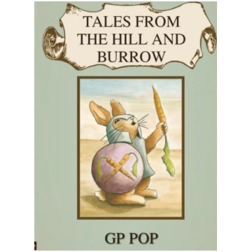 Tales from the Hill and Burrow G. P. Pop