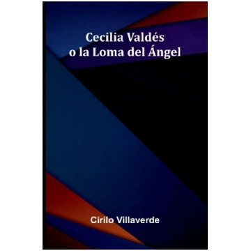 Cecilia Valdés O La Loma Del Ángel Alpha Edition