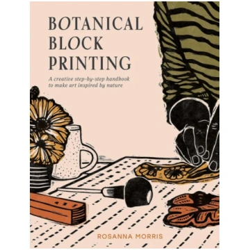 Botanical Block Printing, A Creative Step-by-Step 