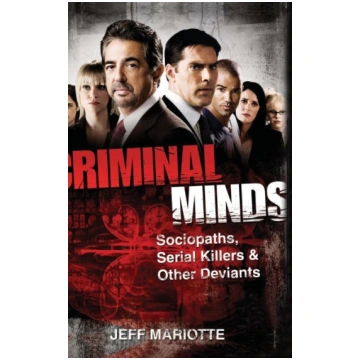 Criminal Minds: Sociopaths, Serial Killers, and Ot