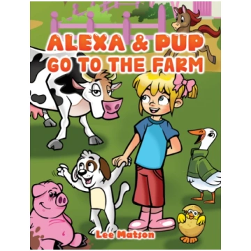 Alexa & Pup Go to the Farm Lee Matson