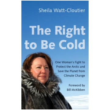 Right to Be Cold Sheila Watt-Cloutier