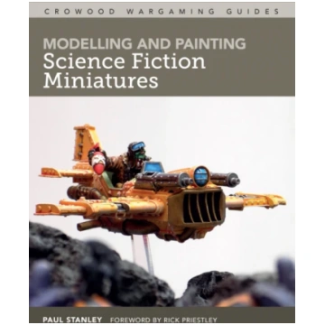 Modelling and Painting Science Fiction Miniatures