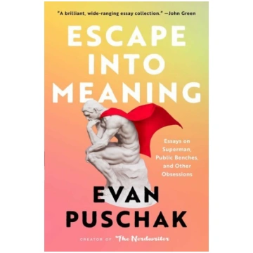 Escape Into Meaning: Essays on Superman, Public Be