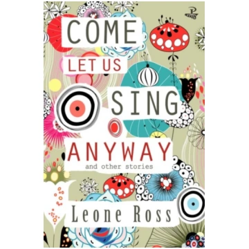 Come Let Us Sing Anyway Leone Ross