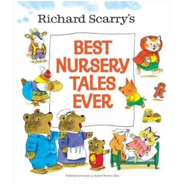 Richard Scarry"s Best Nursery Tales Ever