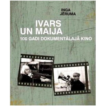 Ivars un Maija. 100 gadi dokumentālajā kino