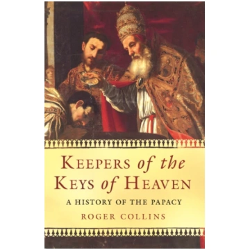 Keepers of the Keys of Heaven Roger Collins