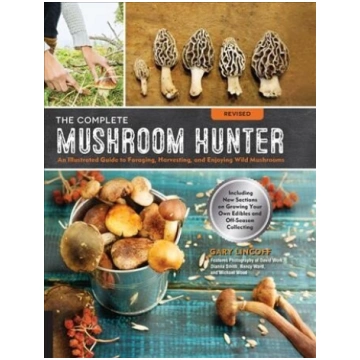 Complete Mushroom Hunter, Revised: Illustrated Gui