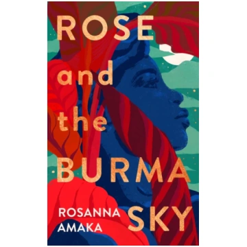 Rose and the Burma Sky Rosanna Amaka