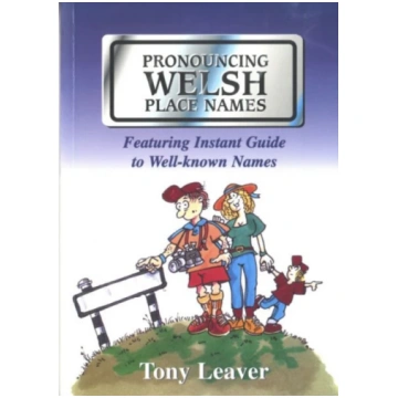 Pronouncing Welsh Place Names Tony Leaver