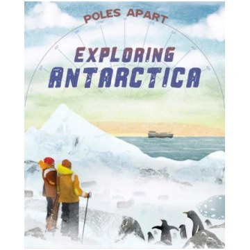 Poles Apart: Exploring Antarctica Franklin Watts