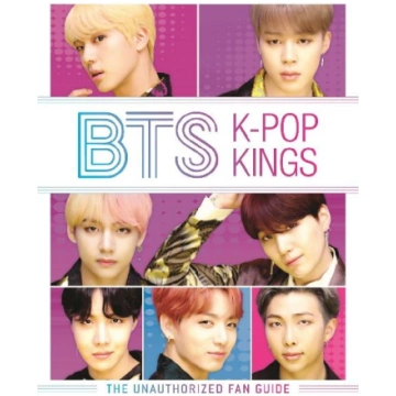 BTS: K-Pop Kings: The Unauthorized Fan Guide O Mar